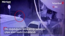 İsÖlü doğduğunu iddia ettiği bebeğini çöpe atan kadın tutuklandı