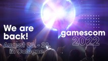 gamescom 2022 - We Are Back!