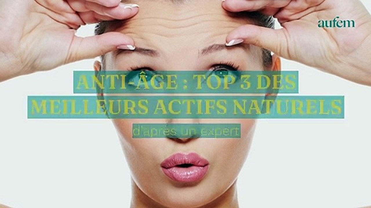 Anti-âge : Top 3 des meilleurs actifs naturels,...