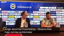Jorge Jesus'tan Fenerbahçe - Dinamo Kiev maçı sonrası açıklamalar