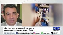 “Áxel López no tiene ninguna acusación formal en EEUU”: Abog. Félix Ávila, apoderado legal