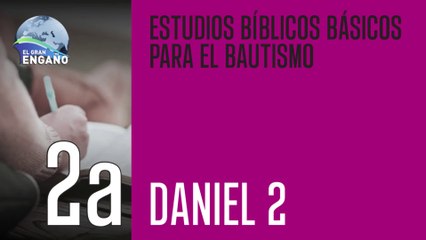 02a - Estudio Bíblico - Daniel 2