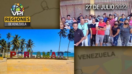 Noticias Regiones de Venezuela hoy - Miércoles 27 de Julio de 2022 | VPItv