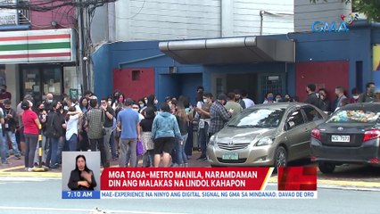 Mga taga-Metro Manila, naramdaman din ang malakas na lindol kahapon | UB