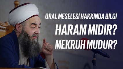 Oral Meselesi Hakkında Bilgi, Haram mıdır? Mekruh mudur?