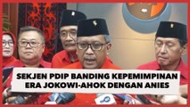 Sekjen PDIP Bandingkan Kepemimpinan Era Jokowi-Ahok dengan Anies, NasDem: Tak Perlu Dipertentangkan