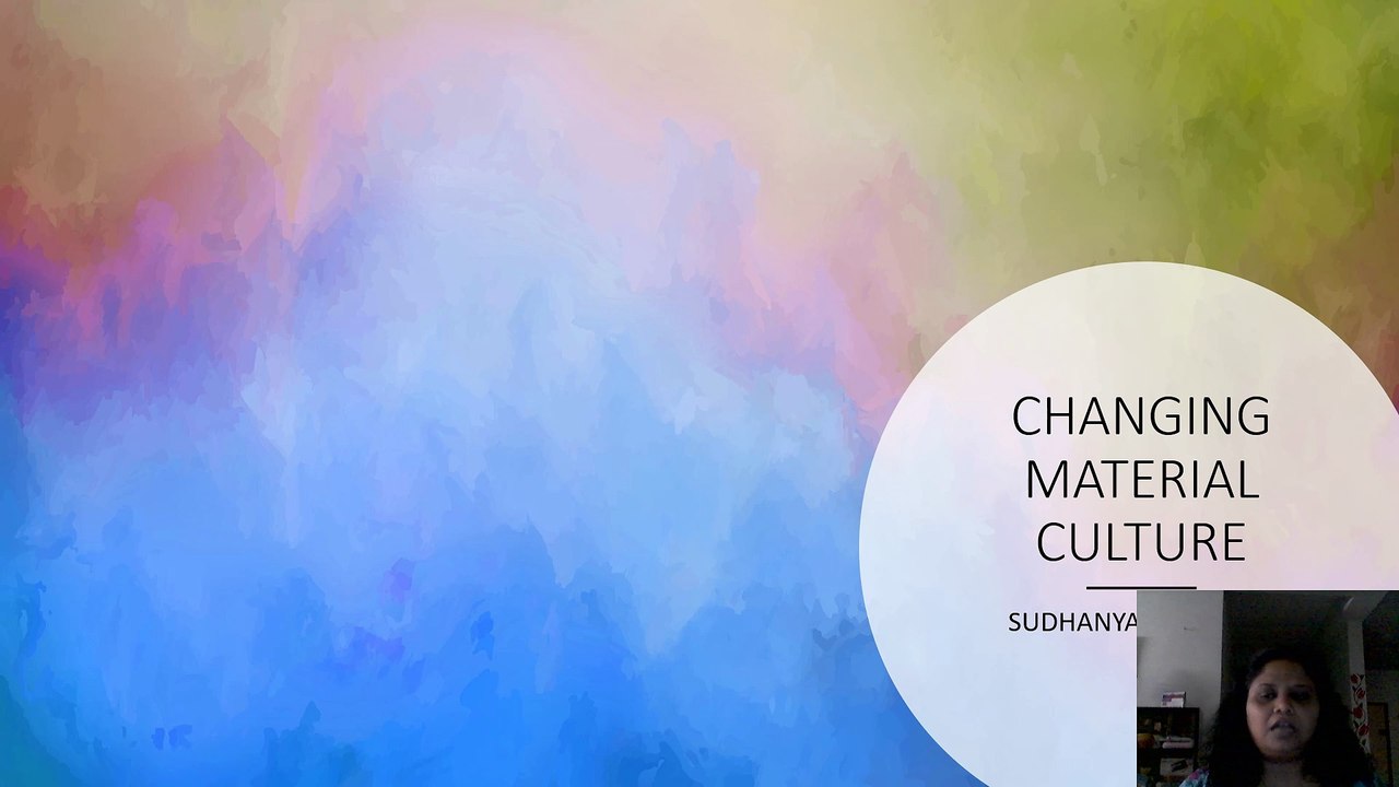 CHANGING MATERIAL CULTURE