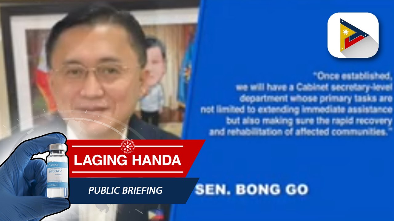 Sen. Go. nanawagan sa kapwa mambabatas na suportahan ang Dept. of Disaster Resilience