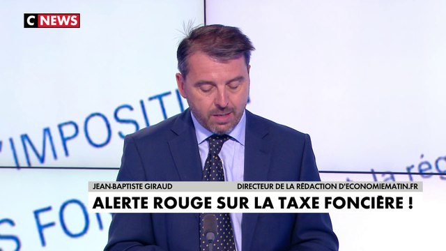 La chronique éco de Jean-Baptiste Giraud : «Alerte rouge sur la taxe foncière»