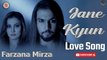 Jane Kyun | Farzana Mirza | Love Song | Gaane Shaane