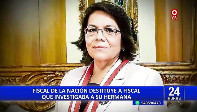 Destituyen a fiscal que investigaba a la hermana de Patricia Benavides por presunto cobro de sobornos