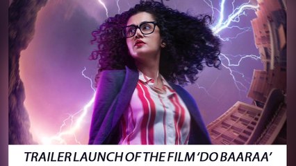 Trailer Launch Of The Film ‘Do Baaraa’