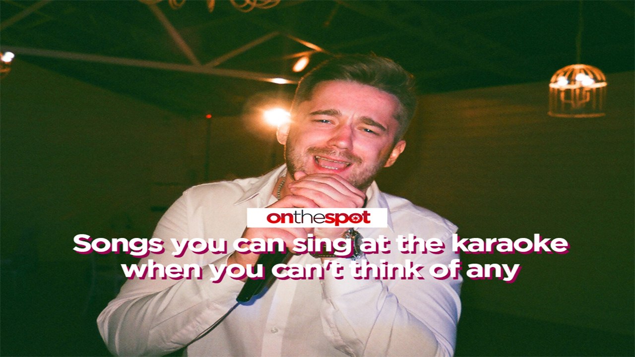 On the Spot: Songs you can sing at the karaoke when you can't think of any
