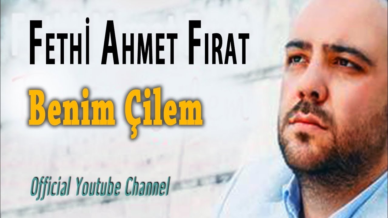 Fethi Ahmet Fırat - Benim Çilem (Official Audio)