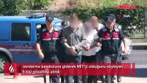 Antalya'da 5 sahte MİT'çinin inanılmaz planı! Jandarma karakoluna girdiler