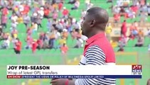 Joy Pre-Season: Wrap of latest GPL transfers - AM Sports on JoyNews
