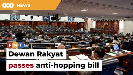 Dewan Rakyat passes anti-hopping bill