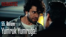 Yumruk yumruğa! - Sadakatsiz 55. Bölüm