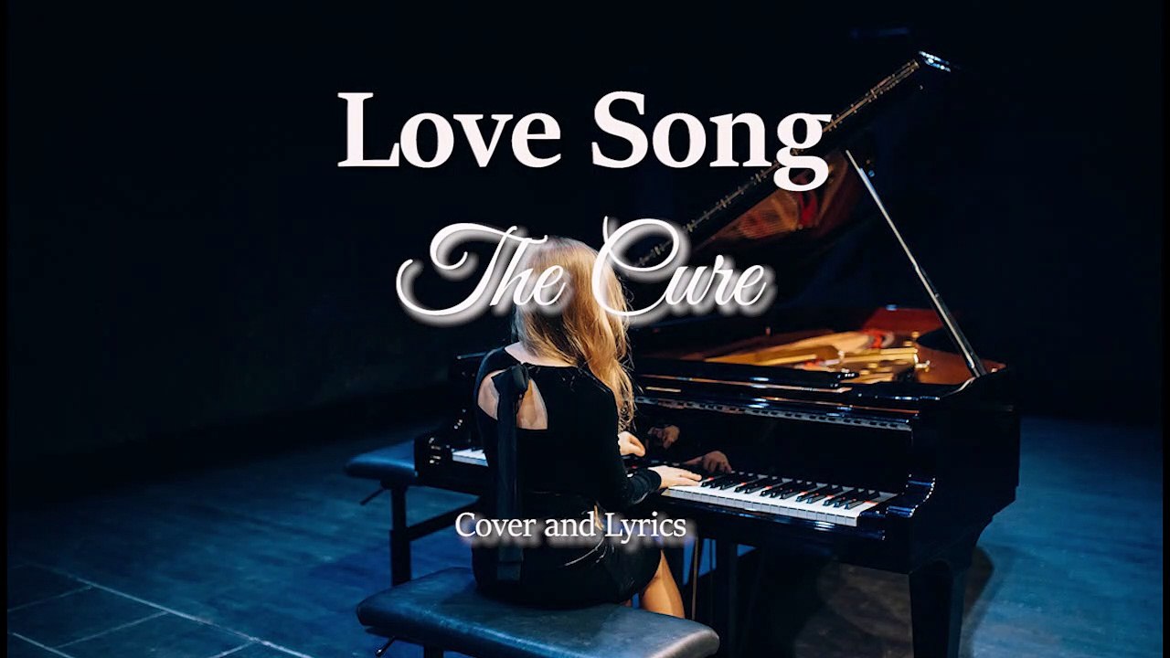 Love Song - The Cure Cover and Lyrics