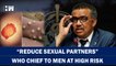 Reduce Number of Sexual Partners: WHO Chief Asks Men At High Risk From Monkeypox Disease| Pandemic
