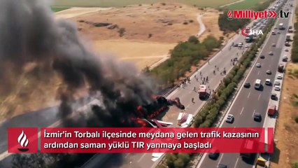 İzmir'de saman yüklü TIR yandı, alevler ağaçlara sıçradı