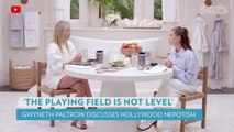 Gwyneth Paltrow Talks About Hollywood Nepotism: 'The Playing Field Is Not Level'