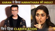 Karan Johar's Clarification After Nayanthara's Fans Slam Him On His Statement On Koffee With Karan 7