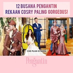 12 Busana Pengantin Rekaan Cosry Paling Gorgeous!