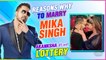 Akanksha Puri's Future Hubby Mika Singh To Gift 25 % Property To His Wife | Net Worth In CRS