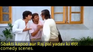 Shakti Kapoor and Raj pal  Yadav ki शंदर comedy scenes.