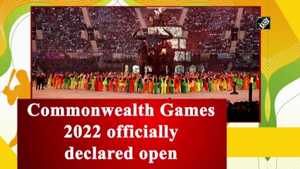Commonwealth Games 2022 officially declared open