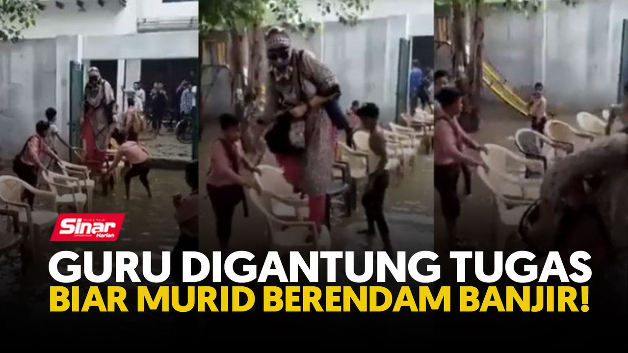 Guru digantung tugas biar murid berendam banjir!