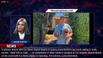 Anne Heche's 'horrific' car crash: Eyewitness' shares terrifying details from fiery incident - 1brea