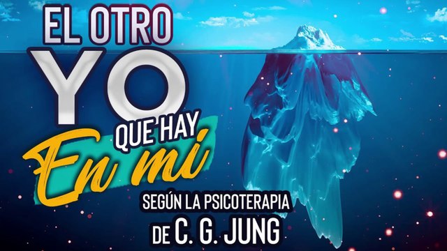 El Otro Yo que hay en Mi según la Psicoterapia de C. G. Jung
