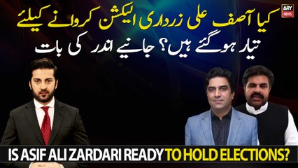 Is Asif Ali Zardari ready to hold elections?