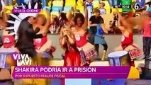 Shakira podría ir a prisión por supuesto fraude fiscal