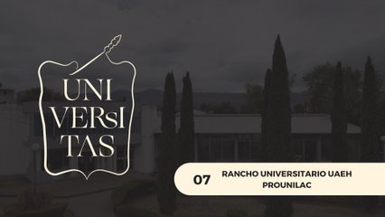 07 RANCHO UNIVERSITARIO UAEH| PROUNILAC