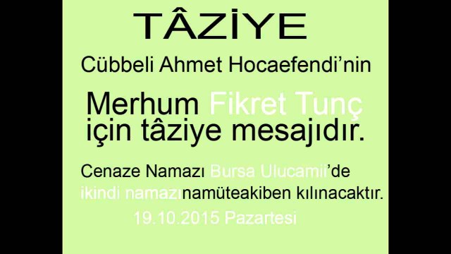 Cübbeli Ahmet Hocaefendi'nin Merhum Fikret Tunç Ağabey İçin Tâziye Mesajıdır