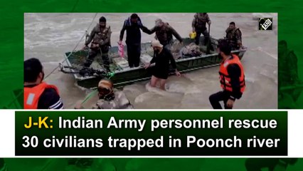 J&K: Indian Army personnel rescue 30 civilians trapped in Poonch river