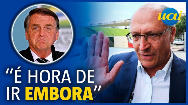 Geraldo Alckmin: 'É hora de Bolsonaro ir embora'