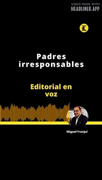 Editorial: Padres irresponsables