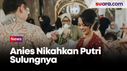 Ijab Kabul Pakai Bahasa Arab, Anies Nikahkan Putri Sulungnya Mutiara