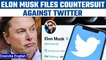 Elon Musk files countersuit in legal battle against Twitter over $44 billion deal|Oneindia News*News