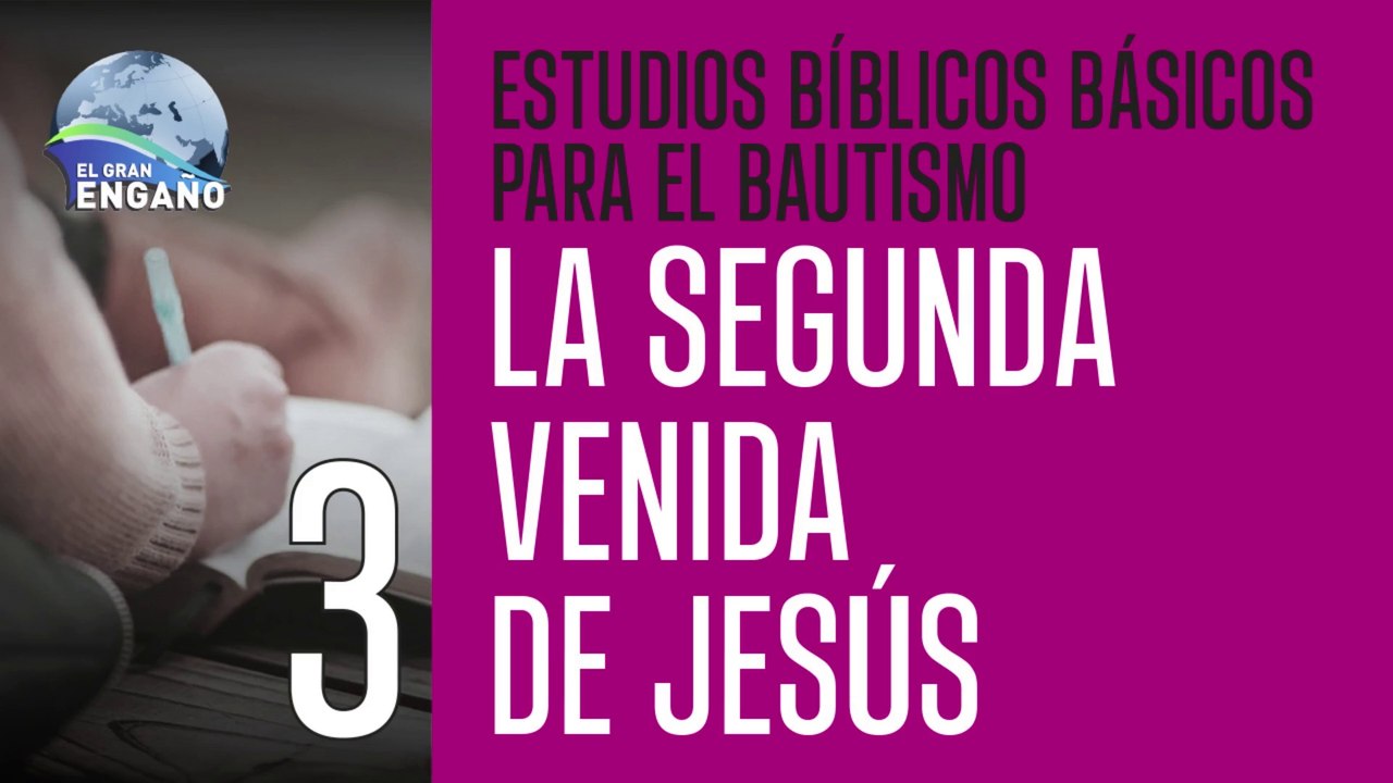 03 - Estudio Bíblico - La segunda venida de Jesús