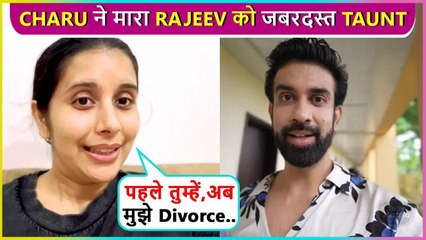 Charu Asopa Asks For Divorce From Rajeev, Taunts Sarcastically