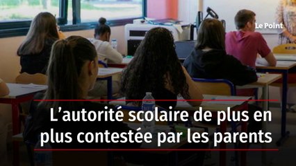 L’autorité scolaire de plus en plus contestée par les parents