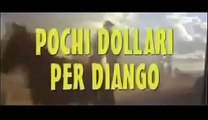 Pochi dollari per Django - Trailer
