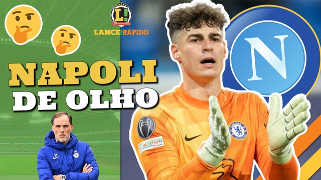 LANCE! Rápido: Kepa na mira do Napoli, Haller tem tumor maligno e Corinthians x Botafogo no Brasileirão!
