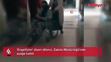 'Engelliyim' diyen dilenci, Zabıta Müdürlüğü'nde ayağa kalktı