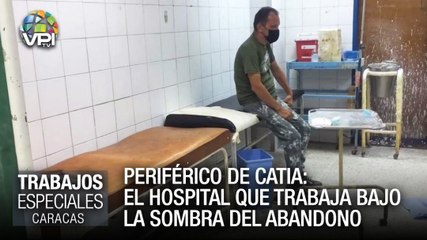 Periférico de Catia: El Hospital que trabaja bajo la sombra del abandono - Especiales VPItv